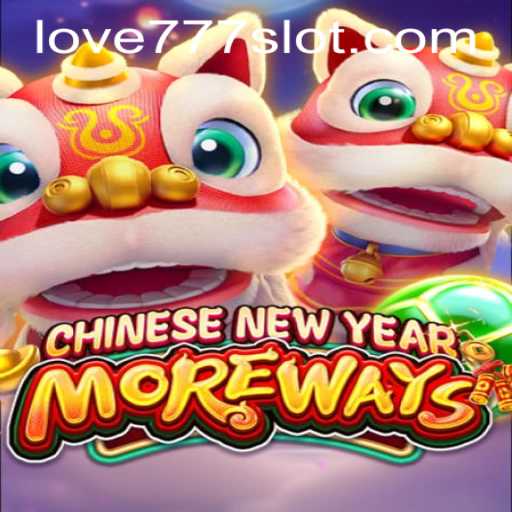 Discover the Excitement of CHINESENEWYEARMOREWAYS: Engage with Love777 PH Login