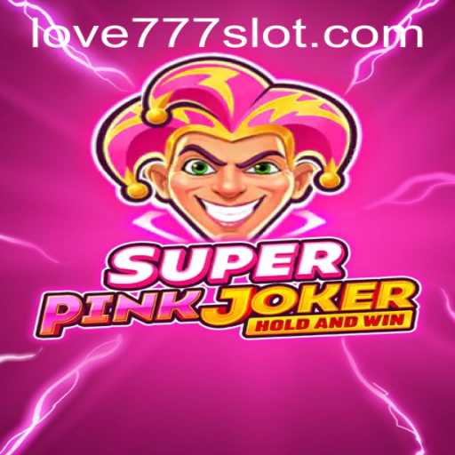 SuperPinkJoker: A New Gaming Sensation with Love777 PH Login