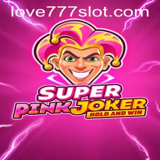 SuperPinkJoker: A New Gaming Sensation with Love777 PH Login