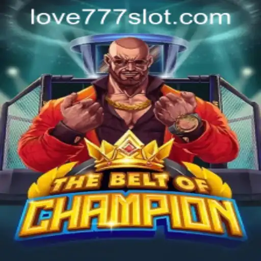 TheBeltOfChampion: A Thrilling Adventure in the World of Love777 PH Login